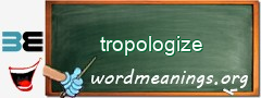 WordMeaning blackboard for tropologize